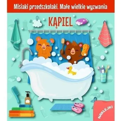 Misiaki przedszkolaki. małe wielkie wyzwania. kąpiel