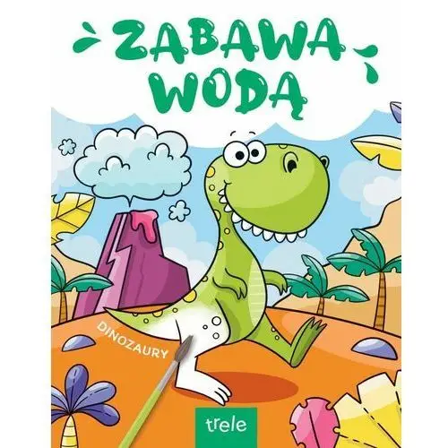 Zabawa wodą. Dinozaury