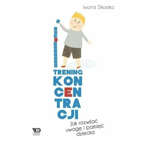 Trening koncentracji. Jak rozwijać uwagę i pamięć dziecka