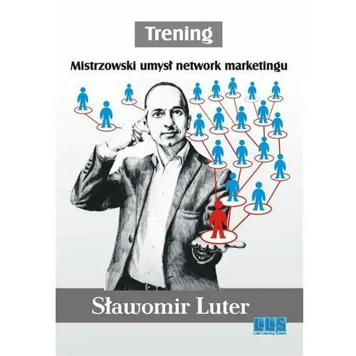 Trening. Mistrzowski umysł network marketingu