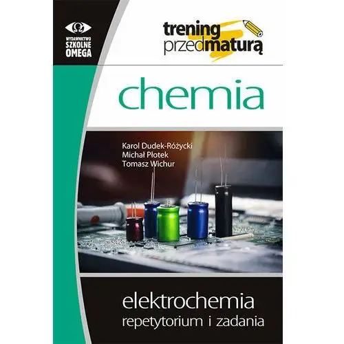 Trening przed maturą chemia elektrochemia repetytorium i zadania Wydawnictwo szkolne omega