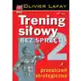 Trening siłowy bez sprzętu. Tom 2. Przestrzeń strategiczna Sklep on-line