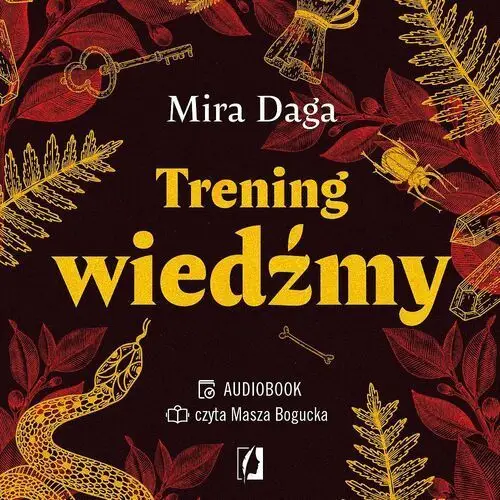 Trening wiedźmy. Jak odnaleźć własną magiczną ścieżkę i nabrać biegłości w rzemiośle