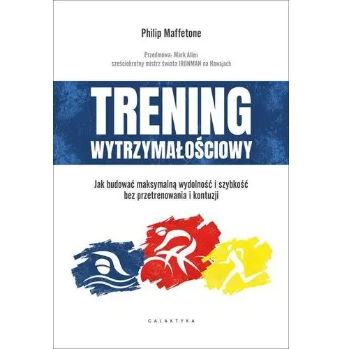 Trening wytrzymałościowy. Jak budować maksymalną wydolność i szybkość bez przetrenowania i kontuzji