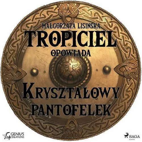 Tropiciel opowiada. Kryształowy pantofelek