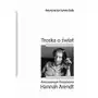 Troska o świat. antropologia filozoficzna hannah arendt,B Sklep on-line