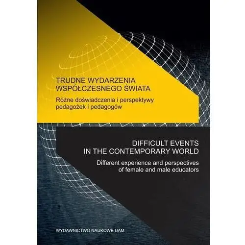 Trudne wydarzenia współczesnego świata. Różne doświadczenia i perspektywy pedagożek i pedagogów