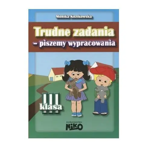 Trudne zdania. Piszemy wypracowania. Klasa 3. Edukacja wczesnoszkolna