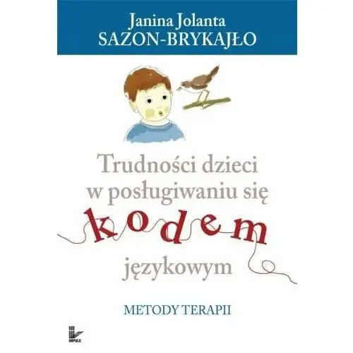 Trudności Dzieci w Posługiwaniu się Kodem Językowym. Metody Terapii