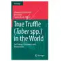 True truffle (tuber spp.) in the world Springer international publishing ag Sklep on-line