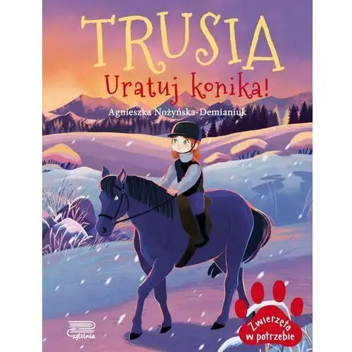 Trusia. Uratuj konika! Zwierzęta w potrzebie