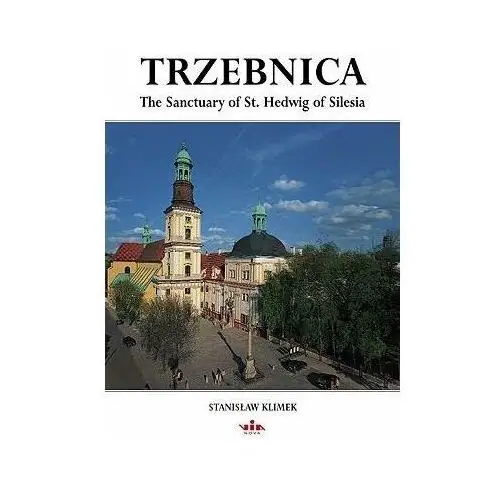 Trzebnica. The Sanctuary of St. Hedwig of Silesia