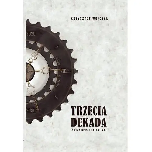 Trzecia Dekada. Krzysztof Wojczal