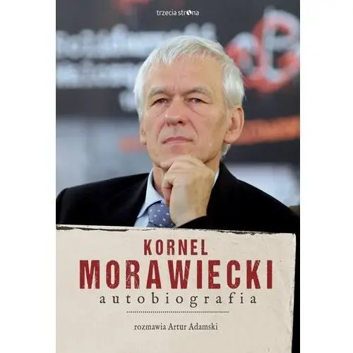 Trzecia strona Kornel morawiecki autobiografia