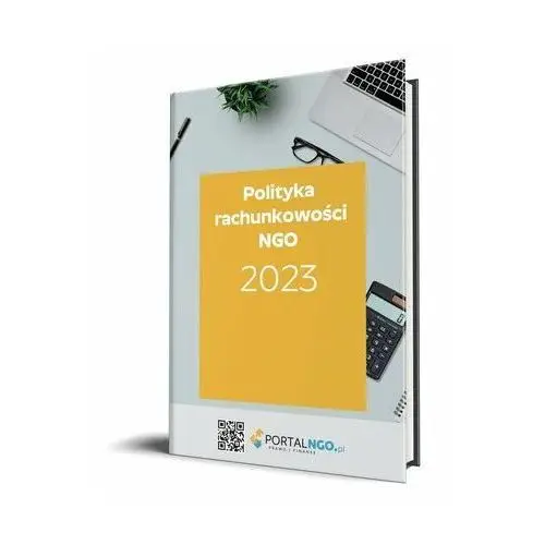Polityka rachunkowości 2023 z komentarzem do planu kont dla organizacji pozarządowych Trzpioła katarzyna