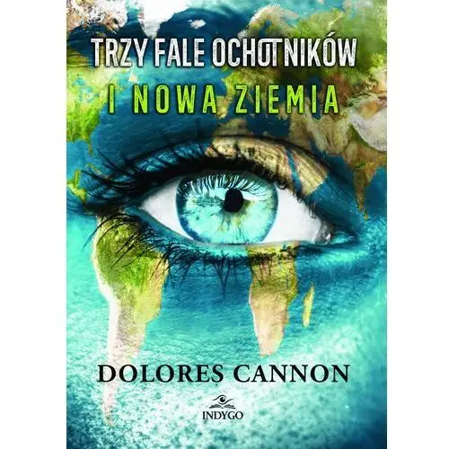 Trzy Fale Ochotników i Nowa Ziemia Dolores Cannon