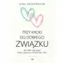 Trzy kroki do dobrego związku. Jak stać się parą, którą zawsze chcieliście być Kirshenbaum, Mira Sklep on-line