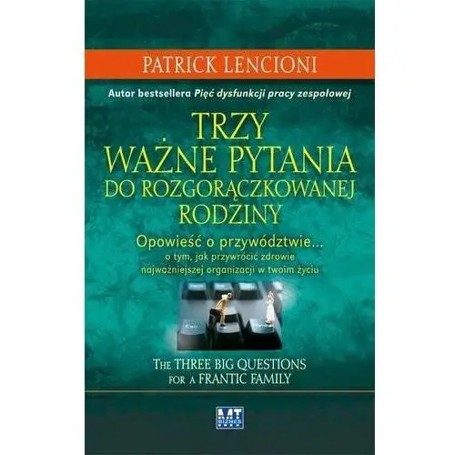 Trzy ważne pytania do rozgorączkowanej rodziny