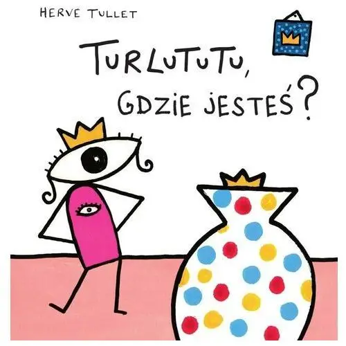 Turlututu, gdzie jesteś?