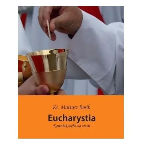 Eucharystia. kawałek nieba na ziemi Tum