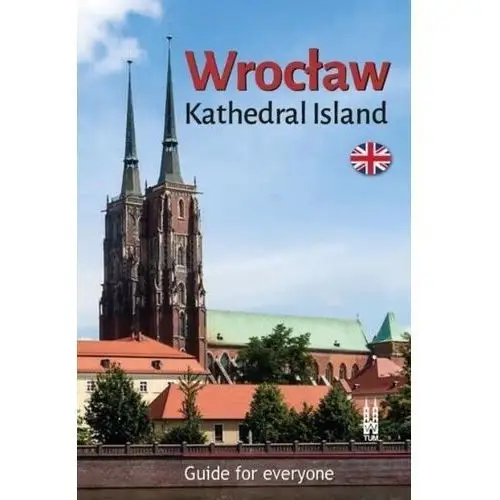 Wrocław. Kathedral Island. Guide for everyone