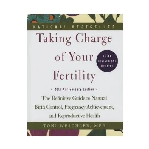 Turtleback books Taking charge of your fertility: the definitive guide to natural birth control, pregnancy achievement, and reproductive health; 20th anniversary editi