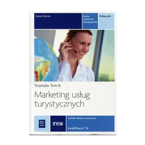 Turystyka. Tom 3. Marketing usług turystycznych. Podręcznik