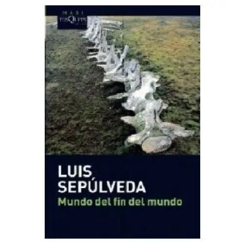 Mundo del fin del mundo Tusquets editores