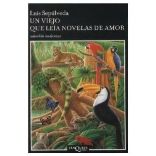 Un viejo que leia novelas de amor Tusquets editores