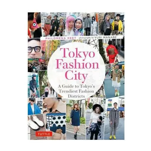 Tokyo fashion city: a detailed guide to tokyo's trendiest fashion districts Tuttle pub