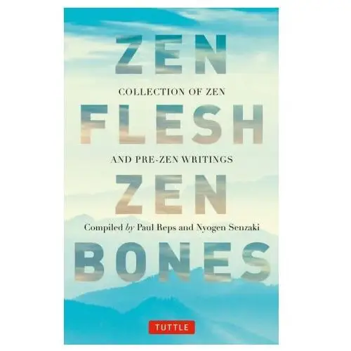 Zen flesh zen bones: a collection of zen and pre-zen writings Tuttle pub