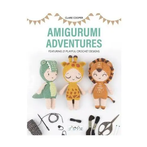 Tuva pub Amigurumi adventure: 21 playful crochet designs