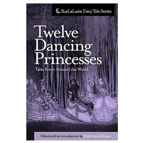 Twelve dancing princesses tales from around the world Createspace independent publishing platform