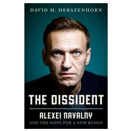 The Dissident: Alexei Navalny and the Hope for a New Russia