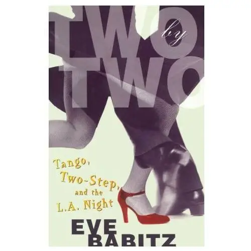 Two by Two: Tango, Two-Step, and the L.A. Night