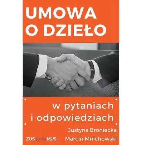 Twój biznes od podstaw Umowa o dzieło w pytaniach i odpowiedziach