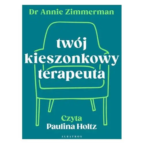 Twój kieszonkowy terapeuta. Uwolnij się od schematów i zmień swoje życie