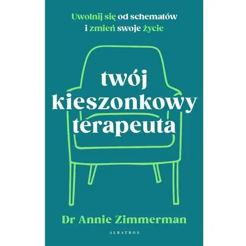 Twój kieszonkowy terapeuta. Uwolnij się od schematów i zmień swoje życie