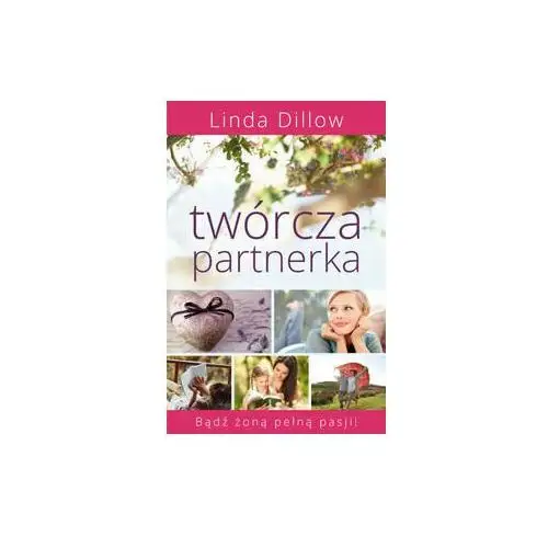 Twórcza partnerka. Bądź żoną pełną pasji