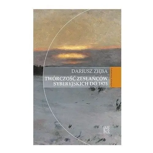 Twórczość zesłańców syberyjskich - Dariusz Zięba - książka