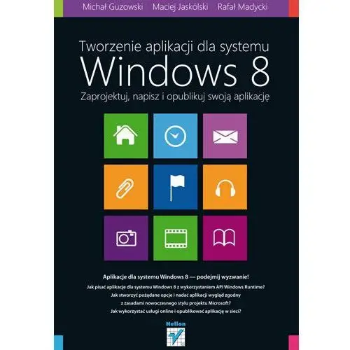 Tworzenie aplikacji dla systemu Windows 8. Zaprojektuj, napisz i opublikuj swoją aplikację