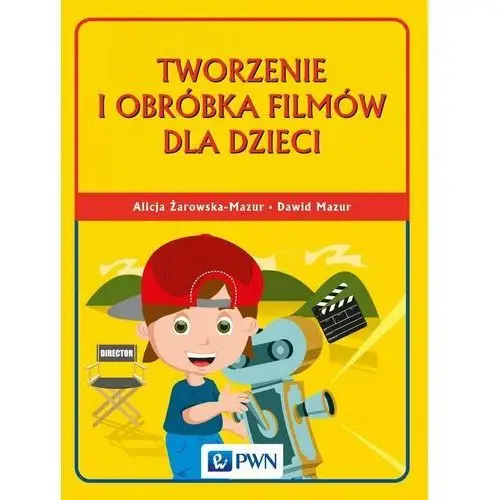 Tworzenie i obróbka filmów dla dzieci