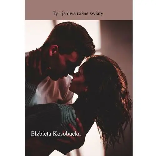 Ty i ja dwa różne światy - ebook EPUB