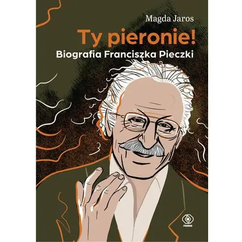 Ty pieronie! Biografia Franciszka Pieczki