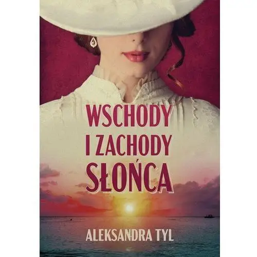 Wschody i zachody słońca - Aleksandra Tyl