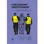 Tymczasowe aresztowanie. Standardy, które nie przyjęły się w Polsce. Dlaczego jest źle? Jak powinno być? Sklep on-line