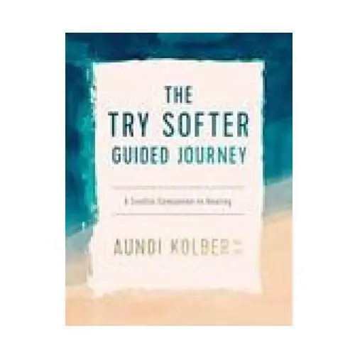 Tyndale momentum The try softer guided journey: a soulful companion to healing