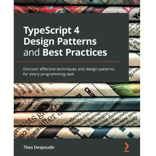 TypeScript 4 Design Patterns and Best Practices