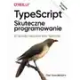 TypeScript Skuteczne programowanie, wyd. II Sklep on-line