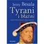 Tyrani i błaźni - Tylko w Legimi możesz przeczytać ten tytuł przez 7 dni za darmo Sklep on-line